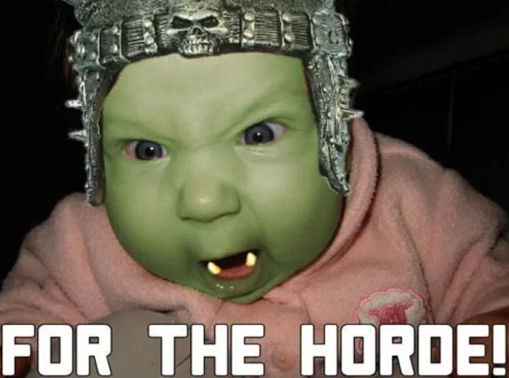 For the horde!